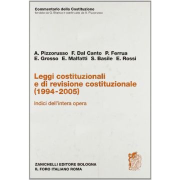 Commentario Della Costituzione. Leggi Costituzionali E Di Revisione  Costituzionale (1994-2005)