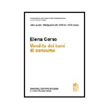 Commentario Del Codice Civile. Art. 128-135 Codice Del Consumo Art.1519 Bis - 15 1519 Nonies. Vendita Beni Do Consumo