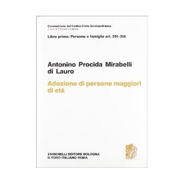 Commentario Del Codice Civile Scialoja-branca. Adozione Di Persone Maggiori Di  Eta. Vol. 1: Persone E Famiglia. Art. 291-314.