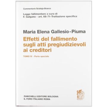 Commentario Del Codice Civile Scialoja Branca. Legge Fallimentare. Artt. 68-71.  Effetti Del Fallimento Sugli Atti Pregiudizievoli Ai Creditori