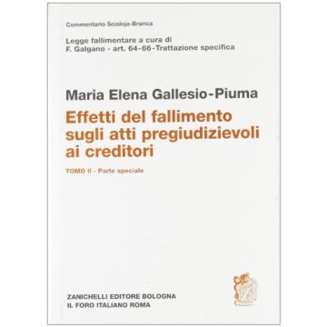 Commentario Del Codice Civile Legge Fallimentare. Art. 64-66. Effetti Del  Fallimento Sugli Atti Pregiudizievoli Ai Creditori. Tomo 2. Parte Speciale
