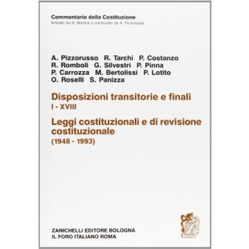 Commentario Della Costituzione. Disposizioni Transitorie E Finali. I-xviii. Leggi Costituzionali E Di Revisione Costituzionale (1948-1993)