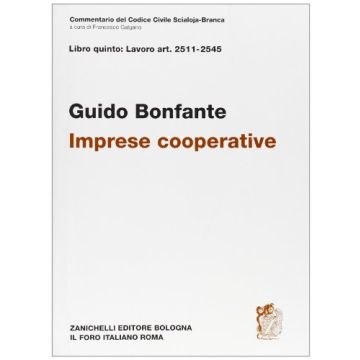 Commentario Del Codice Civile. Artt. 2511-2545 Imprese Cooperative