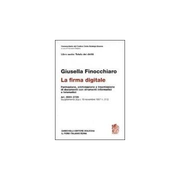 La Firma Digitale. Formazione, Archiviazione E Trasmissione Di Documenti Con  Strumenti Informatici E Telematici. Art. 2699-2720. Supplemento Dpr 10-12-1997, N. 513 