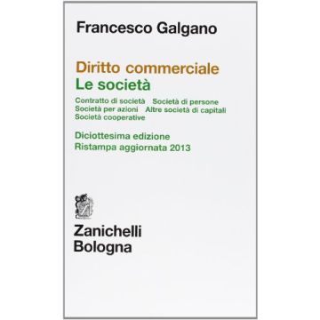 Diritto Commerciale. Le Societa'. Contratto Di Societa'. Societa' Di Persone Societa' Per Azioni. Altre Societa' Di Capitali. Societa' Cooperative
