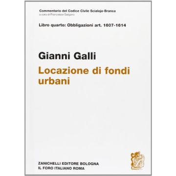 Commentario Del Codice Civile. Locazione Di Fondi Urbani. Artt. 1607-1614