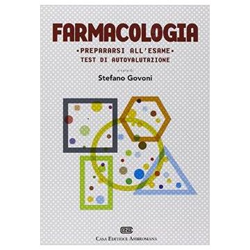 Farmacologia. Prepararsi all'esame: test di autovalutazione  Govoni Stefano  Ambrosiana / CEA  9788808180933