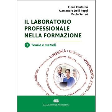 Delli Poggi Il Laboratorio Professionale nella formazione Volume 1 Teorie e metodi 