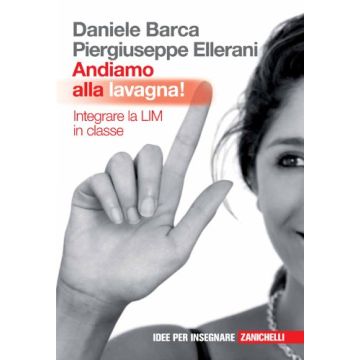 Andiamo Alla Lavagna! Integrare La Lim In Classe