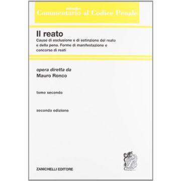 Commentario Sistematico Al Codice Penale Cause Di Esclusione E Di Estinzione Del Reato E Della Pena­forme Di Manifestazione E Concorso Di Reati