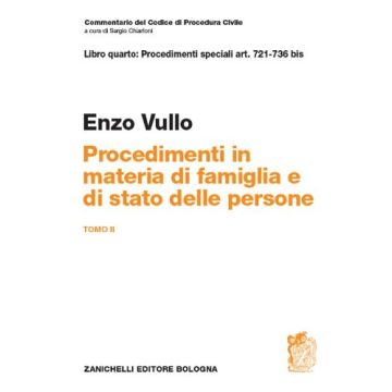 Commentario Del Codice Di Procedura Civile. Art. 721-736 Bis. Procedimenti In  Materia Di Famiglia E Stato Delle Persone