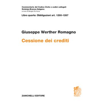 ART. 1260-1267. Cessione dei crediti - Commentario del codice civile (Romagno - Zanichelli)