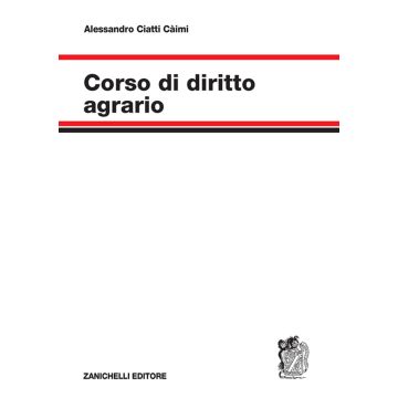 Corso di diritto agrario (Ciatti Càimi Alessandro - Zanichelli)