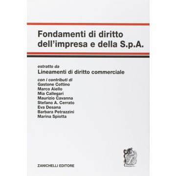 Fondamenti di diritto dell'impresa e della S.p.A. Estratto da «Lineamenti di diritto commerciale»