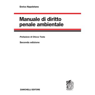 Manuale di diritto penale ambientale 2/ed. (Napoletano Enrico - Zanichelli)