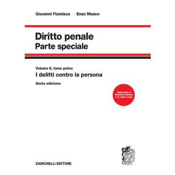 Diritto penale. Parte speciale. Vol. 2/1: I delitti contro la persona 6/ed. (Fianda, Musco - Zanichelli)