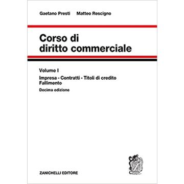 Corso di diritto commerciale. Vol. 1 - Impresa, Contratti, Titoli di credito, Fallimento 10/ed.