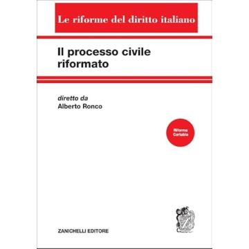 Il processo civile riformato (Ronco Alberto - Zanichelli)