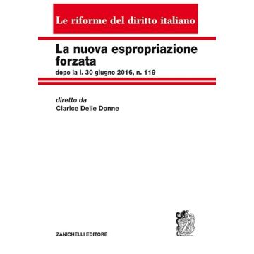 La nuova espropriazione forzata (Delle Donne Clarice - Zanichelli)