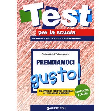 Prendiamoci gusto. Un approccio cognitivo sensoriale all'educazione alimentare. Con gadget