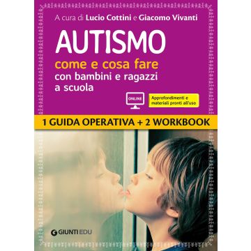 Autismo come e cosa fare con bambini e ragazzi a scuola. Con espansione online (Cottini Lucio; Vivanti Giacomo - Giunti)