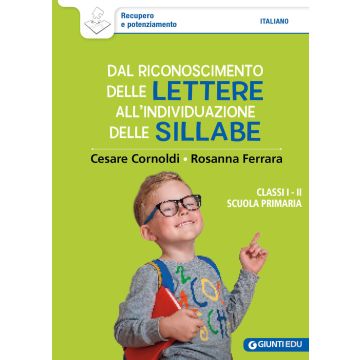 Dal riconoscimento delle lettere all'individuazione delle sillabe. Classi 1ª e 2ª scuola primaria