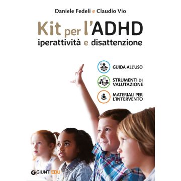 Kit per l'ADHD. Iperattività e disattenzione: Guida all'uso-Strumenti di valutazione-Materiali per l'intervento