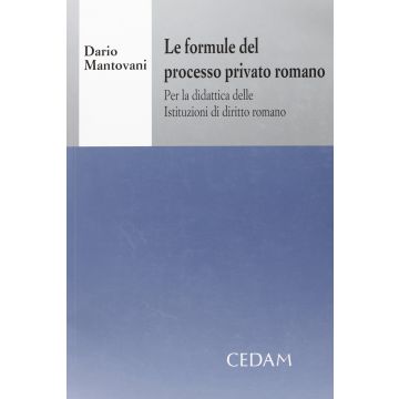 Le Formule Del Processo Privato DiDiritto Romano - Mantovani Dario - Cedam