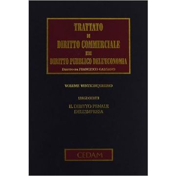 Trattato di diritto commerciale e di diritto pubblico dell'economia. Vol. 25: Il diritto penale dell'impresa