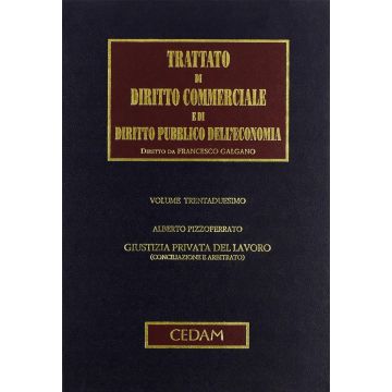 Trattato di diritto commerciale e di diritto pubblico dell'economia. Vol. 32: Giustizia privata del lavoro (conciliazione e arbitrato)
