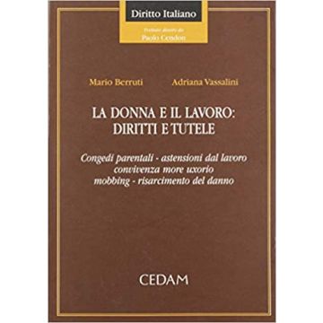 La donna e il lavoro: diritti e tutele. Congedi parentali, astensioni dal lavoro, convivenza more uxorio, mobbing, risarcimento del danno