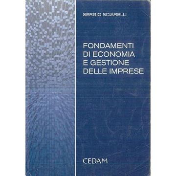 Fondamenti di economia e gestione delle imprese (Sciarelli - Cedam)