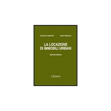 La Locazione Di Immobili Urbani  - Gabrielli Giovanni; Padovini Fabio - Cedam - 9788813258900