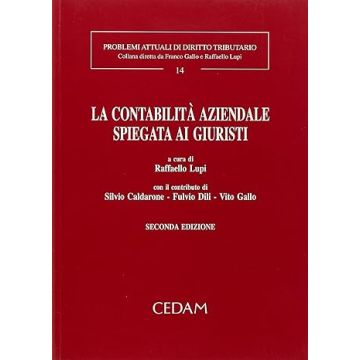 La contabilità aziendale spiegata ai giuristi 2/ed. (Lupi Raffaello - Cedam)