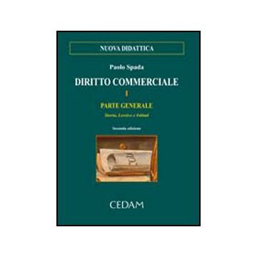 Diritto Commerciale Parte Generale. Storia, Lessico, Istituti - Spada Paolo - Cedam - 9788813291266