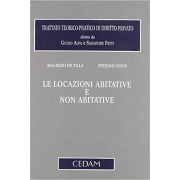 Locazioni abitative e non abitative. Trattato teorico-pratico di diritto privato