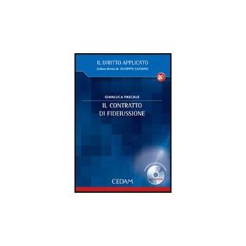 Il Contratto Di Fideiussione. Con Cd-rom  - Pascale Gianluca - Cedam - 9788813300012