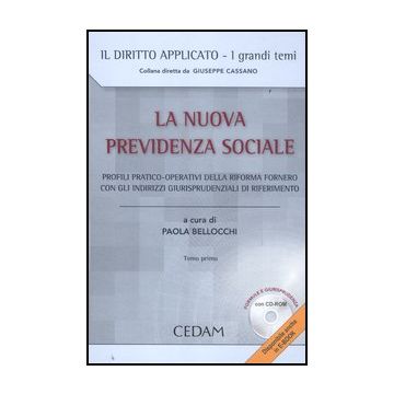 La Nuova Previdenza Sociale. Profili Pratico-operativi Della Riforma Fornero Con  Gli Indirizzi Giurisprudenziali Di Riferimento. Con Cd-rom  - Bellocchi P.  - Cedam - 9788813300111