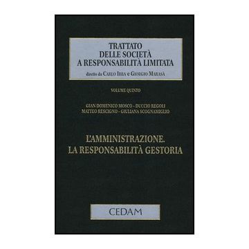 Trattato Delle Societa' A Responsabilita' Limitata L'amministrazione. La Responsabilita' Gestoria -  - Cedam - 9788813300265