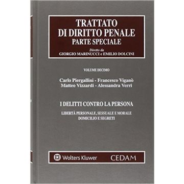 I Delitti contro la persona - Libertà personale, sessuale e morale. Domicilio e segreti   [Viganò - Cedam]
