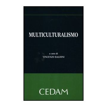 Multiculturalismo - Baldini V.  - Cedam - 9788813314606