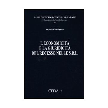 L' Economicita' E La Giuridicita' Del Recesso Nelle S.r.l.  - Baldissera Annalisa - Cedam - 9788813314637