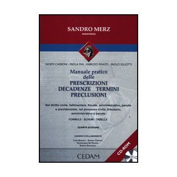 Manuale Pratico Delle Prescrizioni, Decadenze, Termini, Preclusioni. Con Cd-rom -  - Cedam - 9788813315818