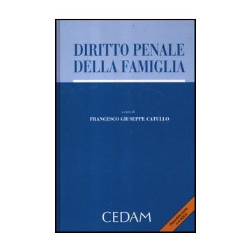 Diritto Penale Della Famiglia - Catullo F. G.  - Cedam - 9788813324490