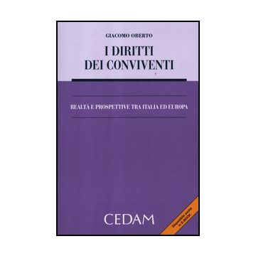 I Diritti Dei Conviventi. Realta' E Prospettive Tra Italia Ed Europa  - Oberto Giacomo - Cedam - 9788813326081