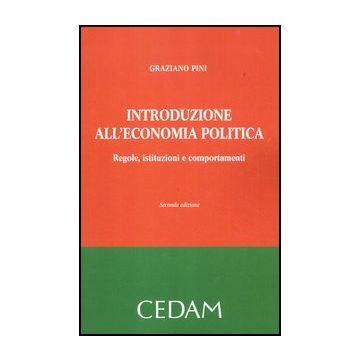 Introduzione All'economia Politica. Regole, Istituzioni E Comportamenti - Pini Graziano - Cedam - 9788813331313