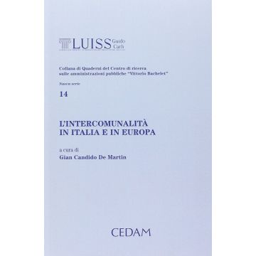 L' Intercomunalita In Italia E In Europa  - De Martin - Cedam 9788813340902