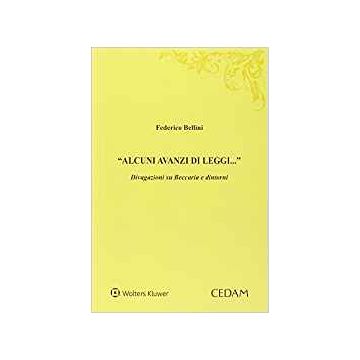 Alcuni avanzi di leggi. Divagazioni su Beccaria e dintorni