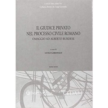 Il giudice privato nel processo civile romano. Omaggio ad Alberto Burdese. Vol. 3