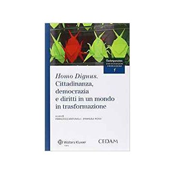 Homo dignus. Cittadinanza, democrazia e diritti in un mondo in trasformazione